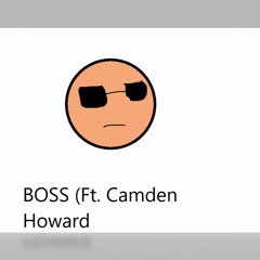 BOSS(ft. Camden Howard)