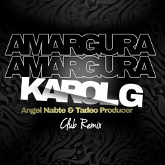 Karol G - Amargura (Angel Nabte & Tadeo Producer) V.I.P Remix