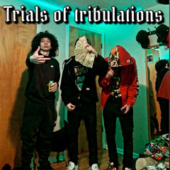 Trials of Tribulations (feat. Domzz)