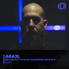 AGA2L | On The Way To Daad Gathering 2023 Ep. 8 | 29/04/2023