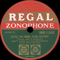 Scott Wood and his Orchestra - Little You Know - 1934