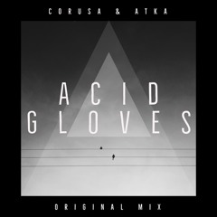 Corusa & Atka - Acid Gloves (Original Mix)