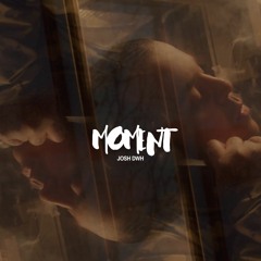 Moment - Josh DWH (Prod. by Beloved)