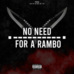 Cesimal-No Need For A Rambo (prod.defobeats)(mixed by prod.BBmadethis)