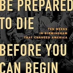 EPUB & PDF [eBook] You Have to Be Prepared to Die Before You Can Begin to Live: Ten Weeks