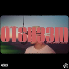 JUNO JUNE - "OTSH33M" Prod.YungSmoove253