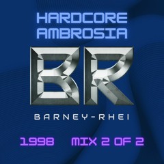 Hardcore Ambrosia 1998 Mix 2 of 2