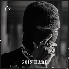 Goin Hard (Prod. C5)