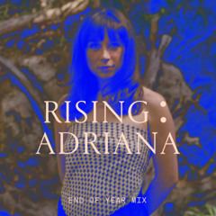 RISING: ADRIANA — IT’S GETTIN’ HOT IN HERE MIX