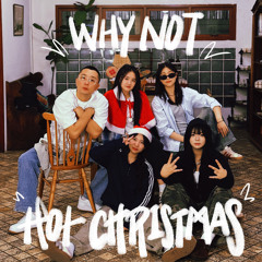 Why Not Hot Christmas? (feat. Chiang Mai Central Church Vision Team)