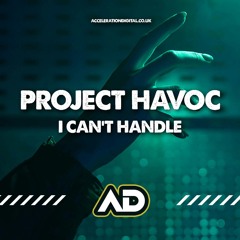 PROJECT HAVOC - I CANT HANDLE