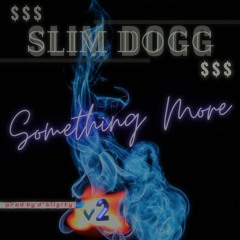 SlimDogg - Something More (v2) - Prod.D.Bligity.32Bit.HD