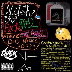 Mashup Pack #2: Where T̶h̶e̶ ̶F̶#̶C̶K̶ DID PACK 1 GO???