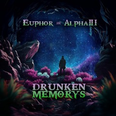Euphor & Alpha21 - Drunken Memorys (Original Mix)