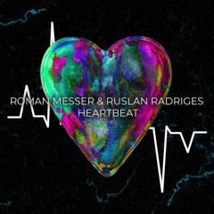 Roman Messer & Ruslan Radriges - Heartbeat