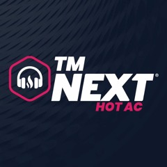 TM Next - Hot AC