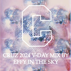 CRUZ 2024 V-DAY MIX BY EFFY IN THE SKY