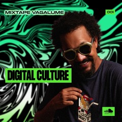 Digital Culture Dj Set @ Mixtape Vagalume *001