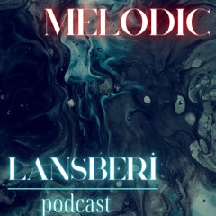 Melodic podcast: 007 by Lansberi