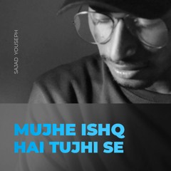 Mujhe Ishq Hai Tujhi Se