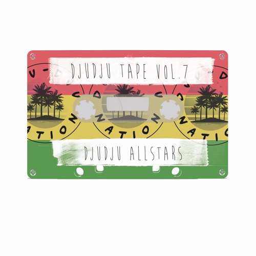 DJUDJU TAPE VOL. 7 - 420 with Dju-Dju Allstars
