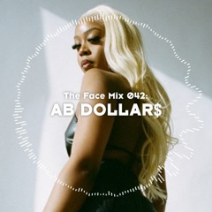 The Face | Mix 42 | AB DOLLAR$