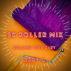 5K Roller Mix // Rolling With Rary 4