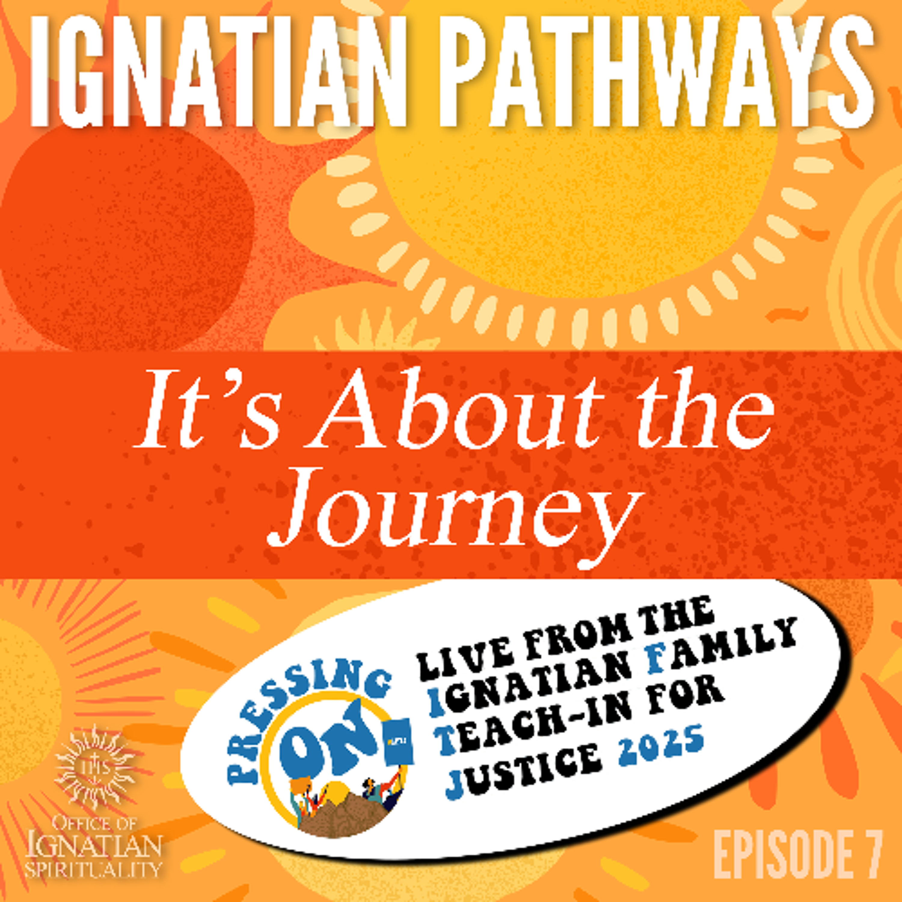 Ignatian Pathways 7: It's About the Journey