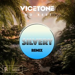 Vicetone - No Rest (Silvery remix)