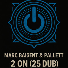 Marc Baigent & Pallett - 2 On (25 Dub)