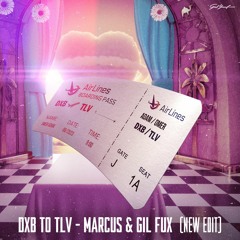DXB To TLV - MARCUS & GIL FUX ,עומר אדם - (New Edit) Extended