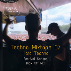 Techno Mixtape (Hard Techno) 07 - Festival Season Kick Off Mix - Ties van Dun