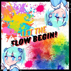 Let The Flow Begin!