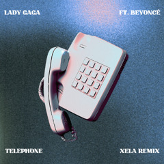 Telephone - XELA Remix