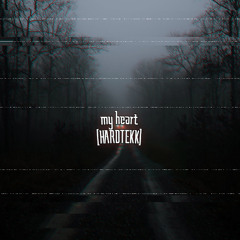 my heart [Hardtekk]