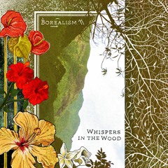 Borealism - Whispers In The Wood (full album)