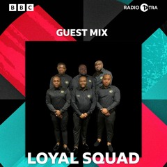 LOYAL SQUAD BBC 1XTRA GUEST MIX MARCH 2023