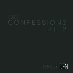 Confessions pt. 2 by Usher [Remix]