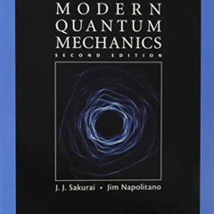 [Read] EPUB 📮 Modern Quantum Mechanics by  J. J. Sakurai &  Jim Napolitano [EPUB KIN
