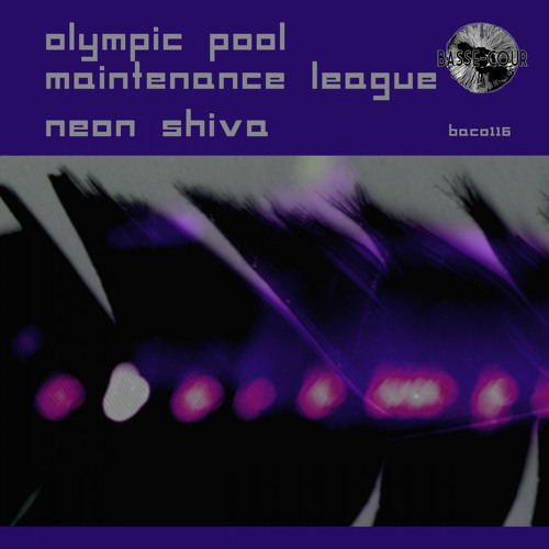 Olympic Pool Maintenance League - Neon Shiva (Original Mix)