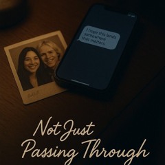 Not Just Passing Through