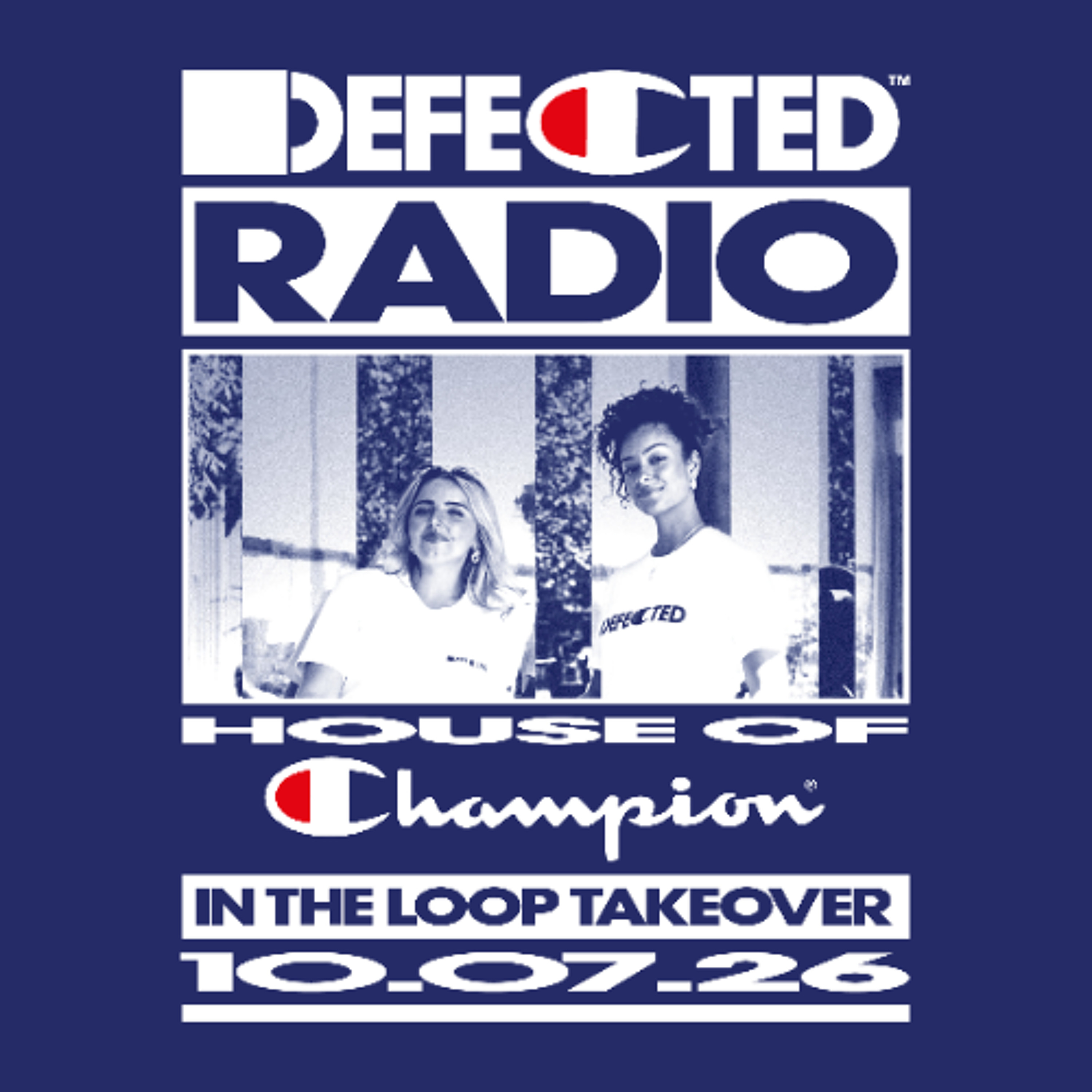 Defected Radio Show In The Loop Takeover 10.07.26