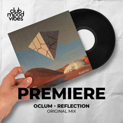 PREMIERE: Oclum ─ Reflection (Original Mix) [Manitox]