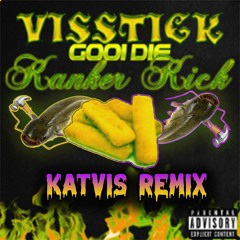 Natte Vistick - Vistick Gooi Die Kanker Kick (Katvis Remix)