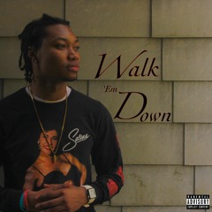 Walk Em Down (Freestyle)