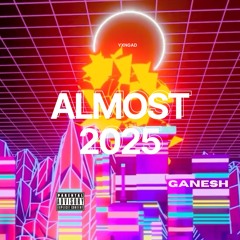 Almost 2025