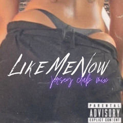 Like me now -Jersey Club Mix (prod by Refilled)