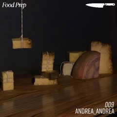 Food Prep 009: andrea_andrea