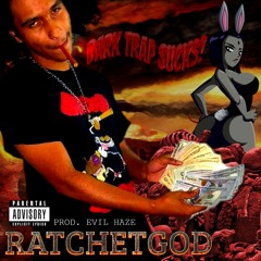 #RATCHETGOD - DARK TRAP SUCKS!🦇🦇🦇 (PROD. EVIL HAZE)