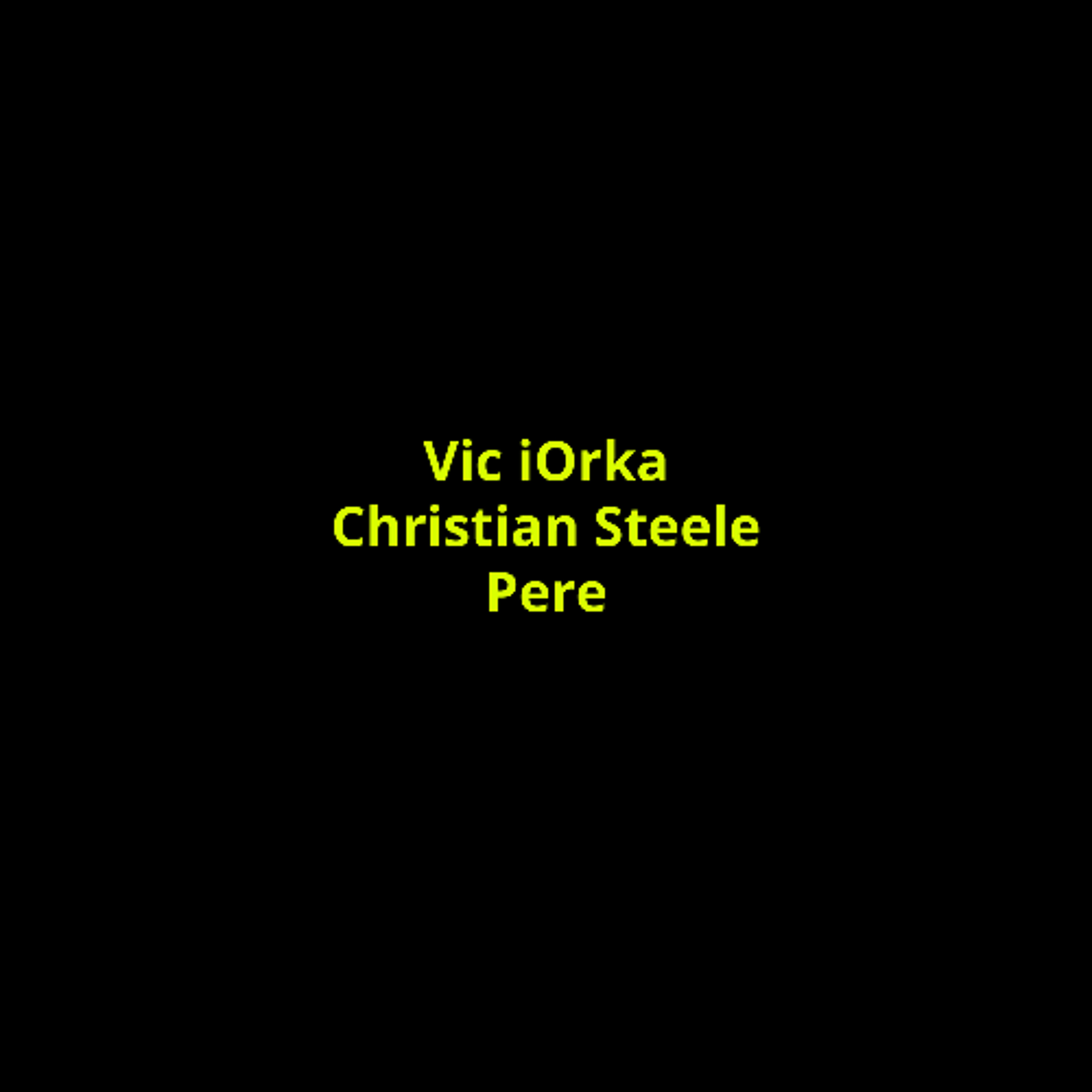 Vic iOrka - Christian Steele - Pere episode artwork